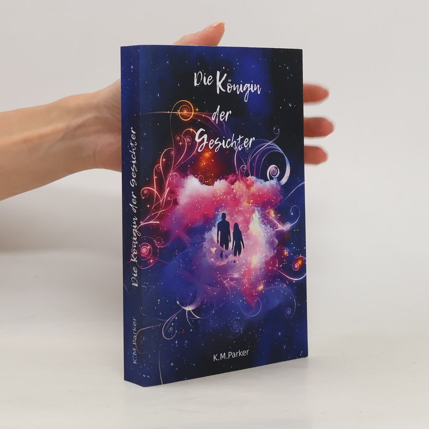 K.M. Parker Die Königin der Gesichter