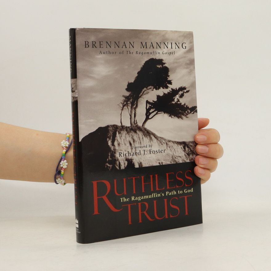 Brennan Manning Ruthless Trust