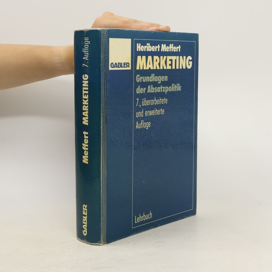 Heribert Meffert Marketing. Grundlagen der Absatzpolitik