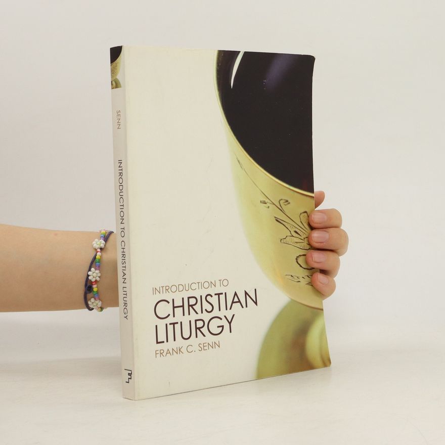 Frank C. Senn Introduction to Christian Liturgy