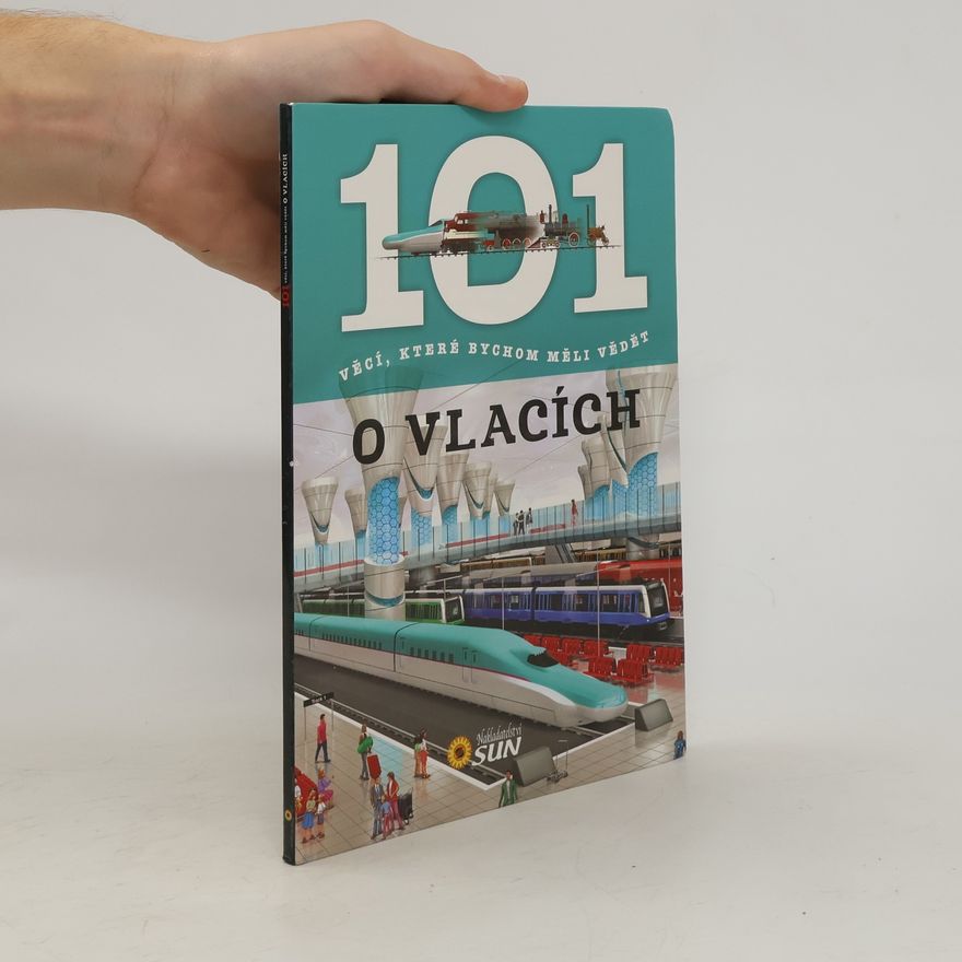 Hana Jovanovičová 101 věcí, které bychom měli vědět o vlacích