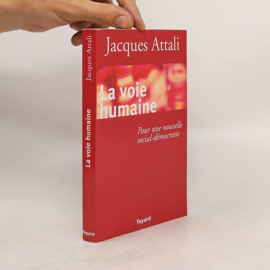 Jacques Attali La voie humaine