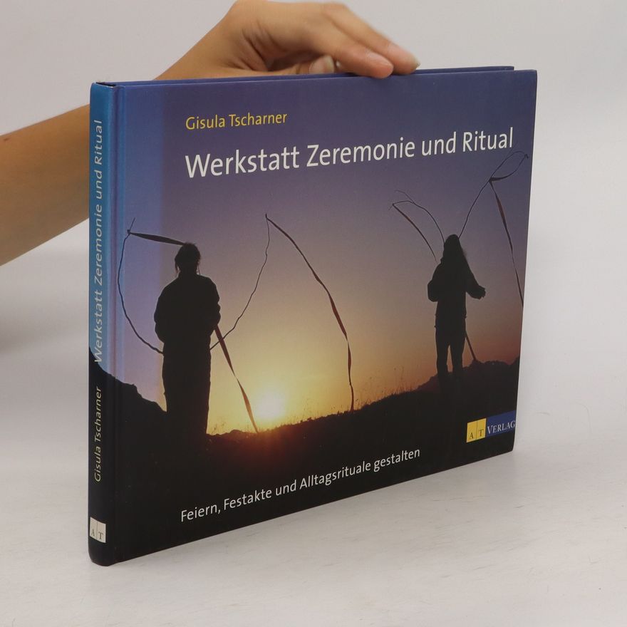 Gisula Tscharner Werkstatt Zeremonie und Ritual