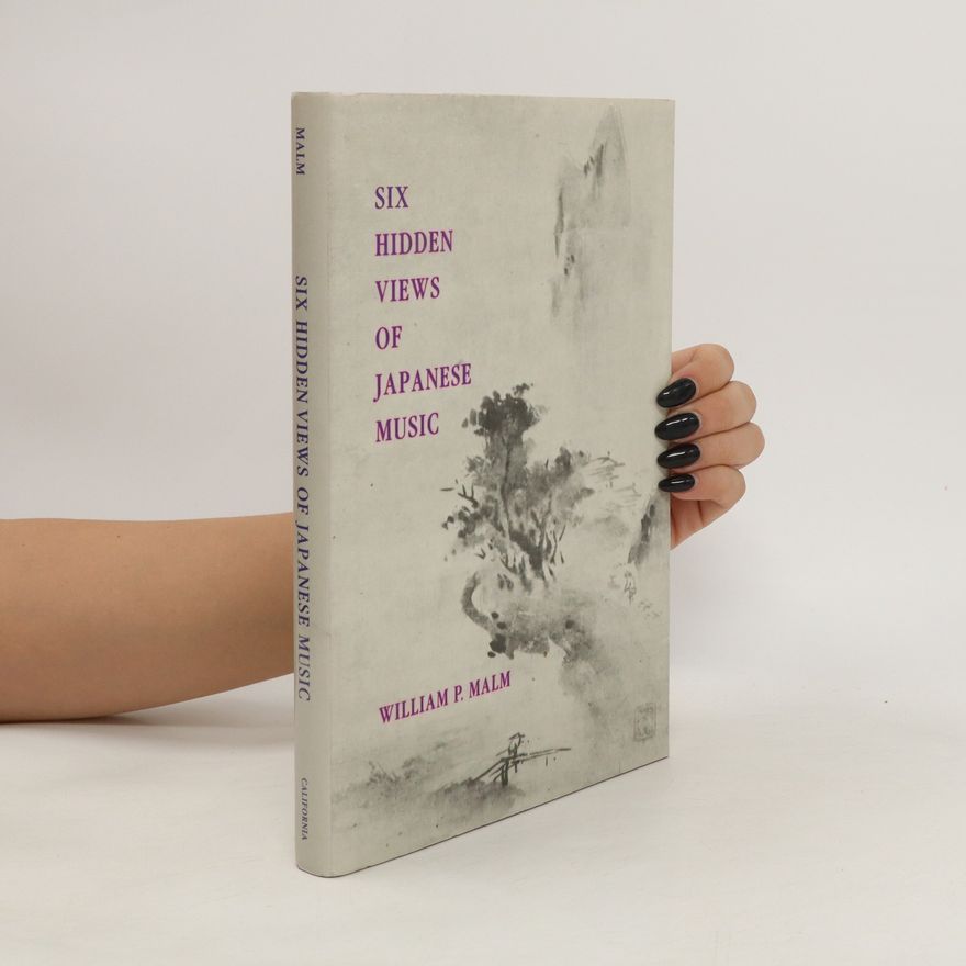 William P. Malm Six Hidden Views of Japanese Music
