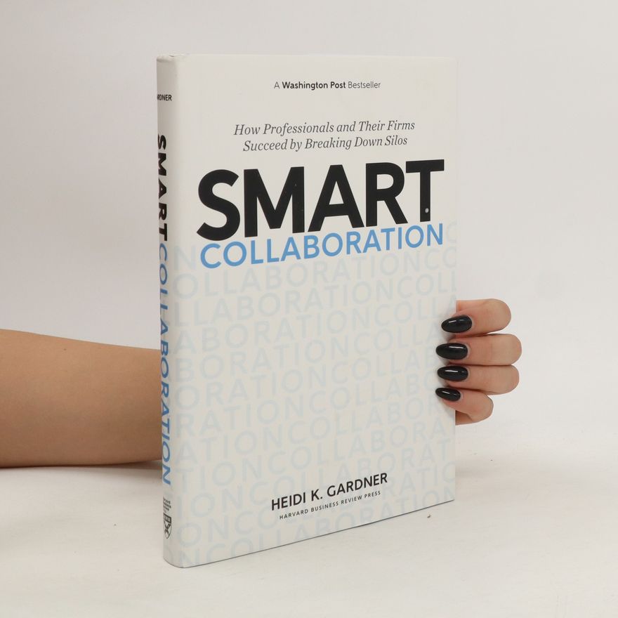 Heidi K. Gardner Smart Collaboration
