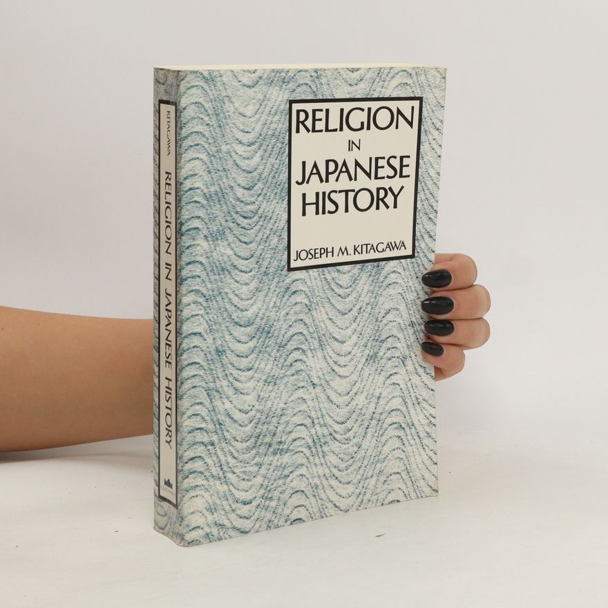 Joseph Mitsuo Kitagawa Religion in Japanese History