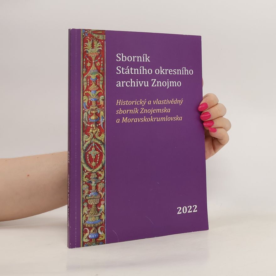 Autorenkollektiv Sborník Státního okresního archivu Znojmo 2022. Historický a vlastivědný sborník Znojemska a Moravskokrumlovska