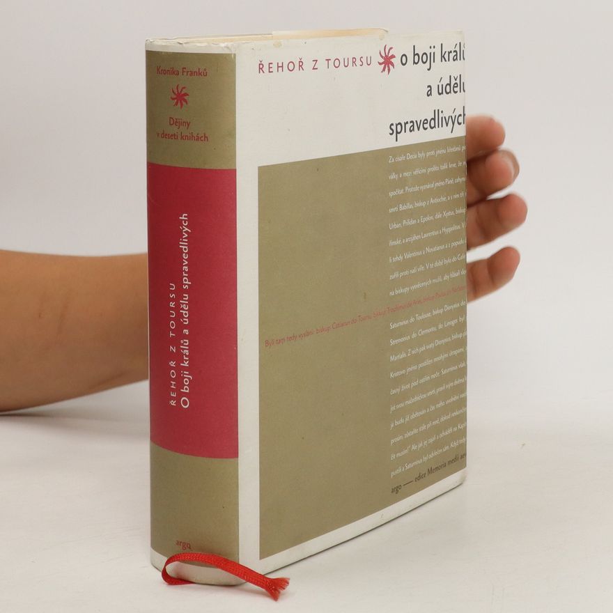 Turonensis Gregorius O boji králů a údělu spravedlivých : kronika Franků : dějiny v deseti knihách