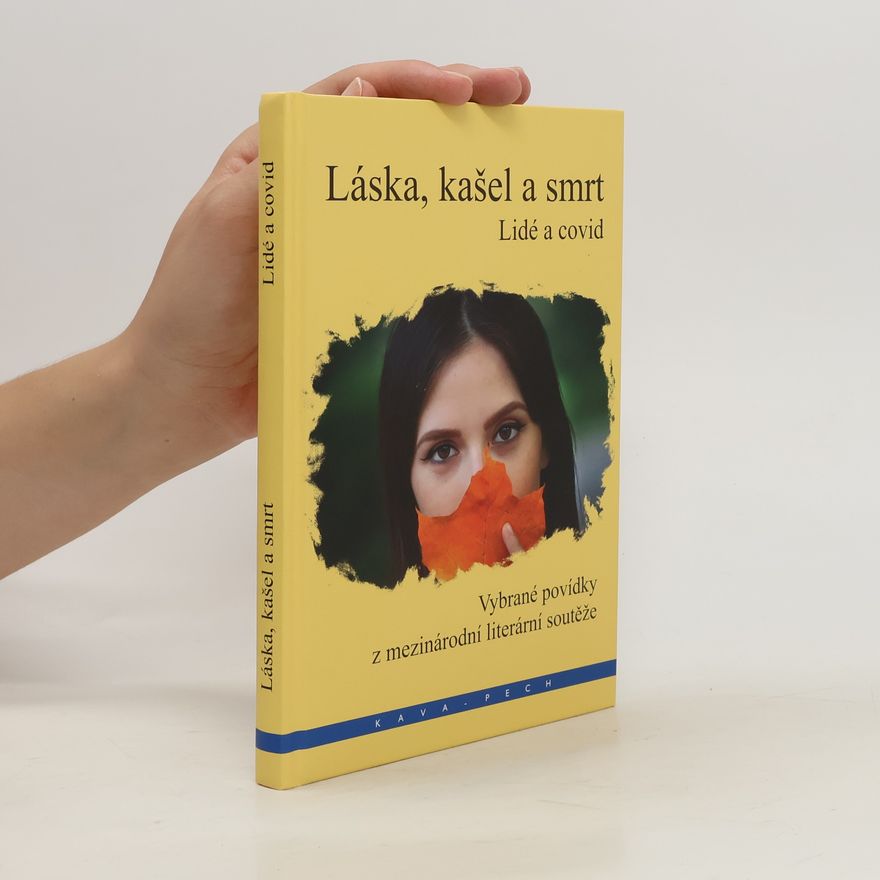 Miroslava Tomečková Láska, kašel a smrt : lidé a covid : vybrané povídky z mezinárodní literární soutěže