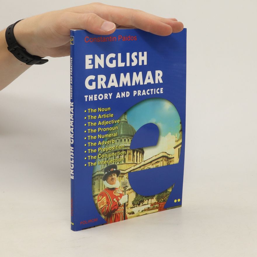 Constantin Paidos English Grammar. Theory and Practice
