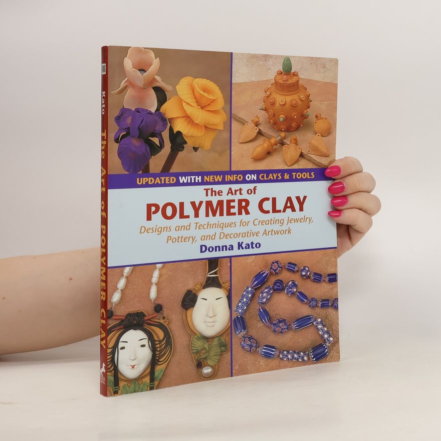 Donna Kato The Art of Polymer Clay