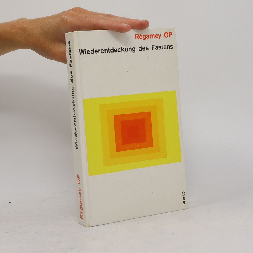 Pie Regamey Wiederentdeckung des Fastens