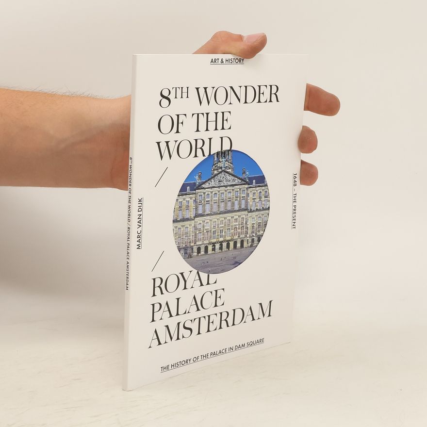 Autorenkollektiv 8th Wonder of the World. Royal Palace Amsterdam
