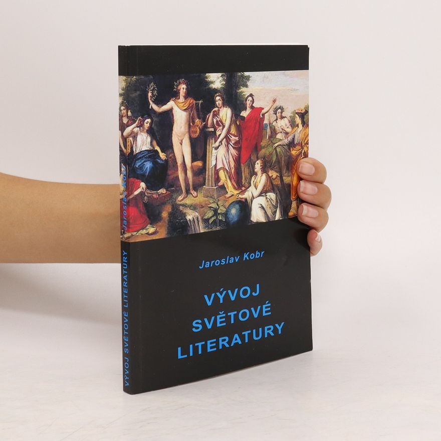 Jaroslav Kobr Vývoj světové literatury