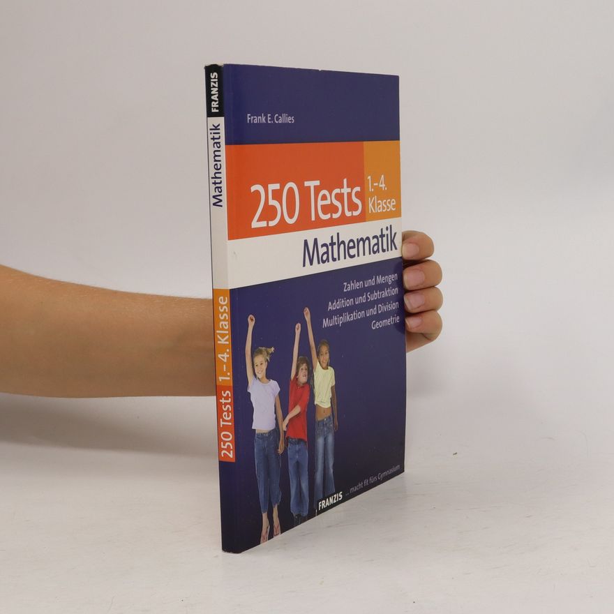 Frank E. Callies 250 Tests 1.-4. Klasse. Mathematik