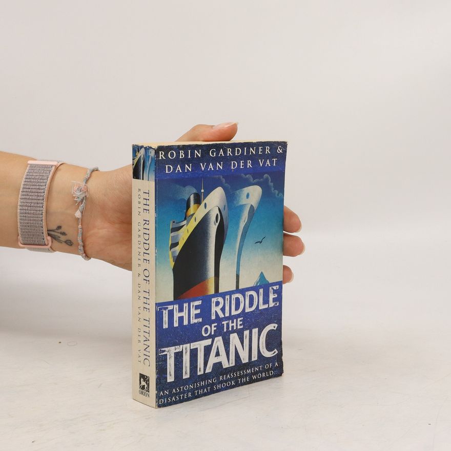 Robin Gardiner The Riddle of the Titanic