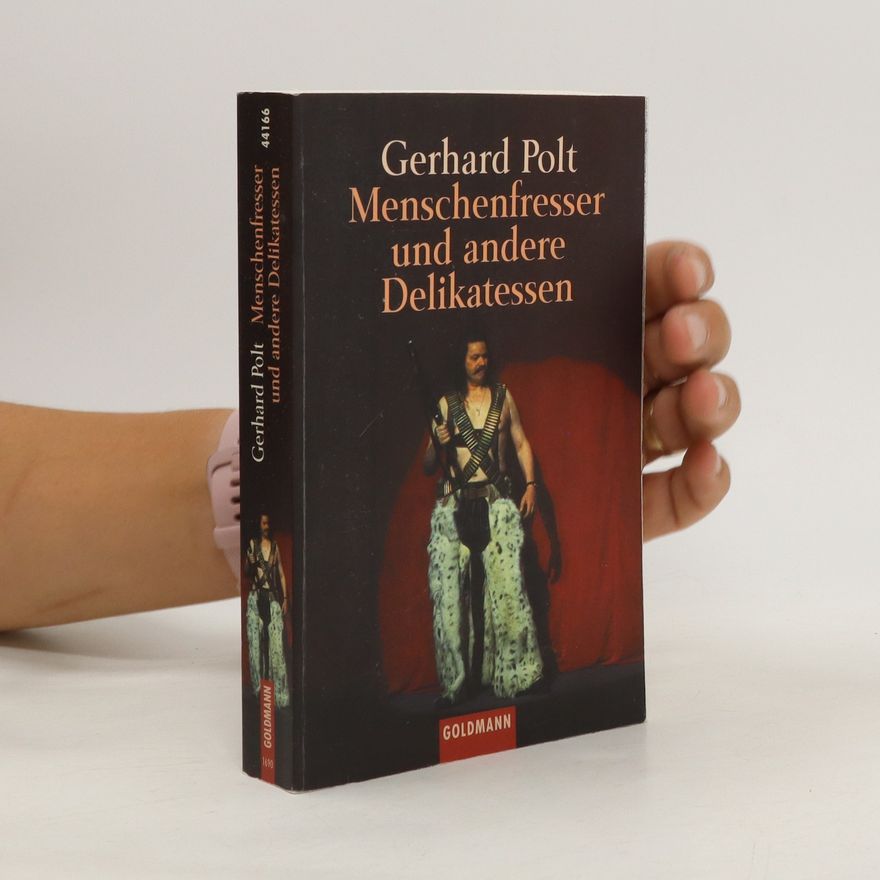 Gerhard Polt Menschenfresser und andere Delikatessen