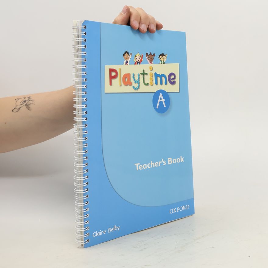 Claire Selby Playtime A. Teacher's book