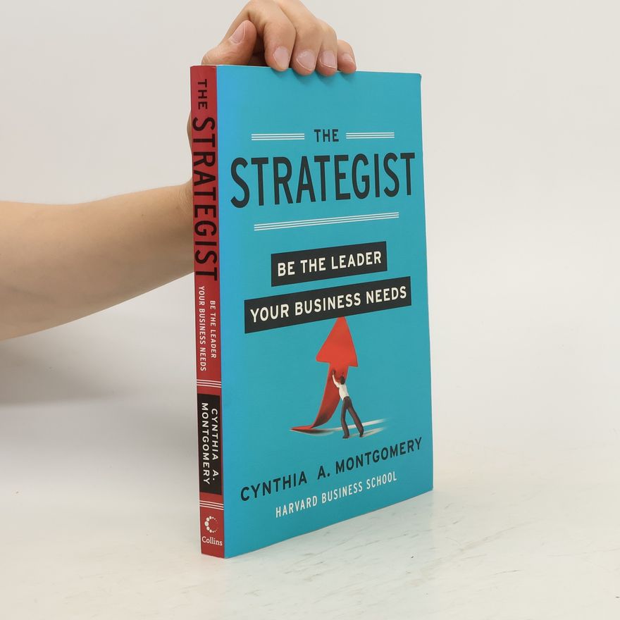 Cynthia A. Montgomery The Strategist