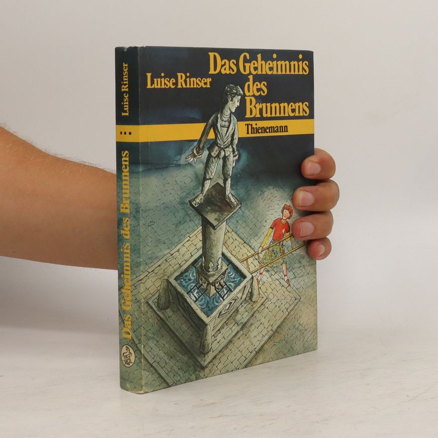 Luise Rinser Das Geheimnis des Brunnens