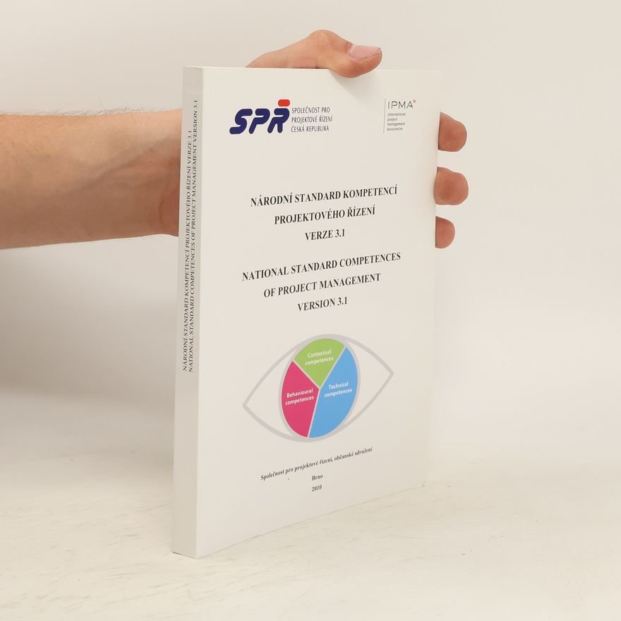 Kolektív autorov Národní standard kompetencí projektového řízení. Verze 3.1. National standard competences of project management. Version 3.1