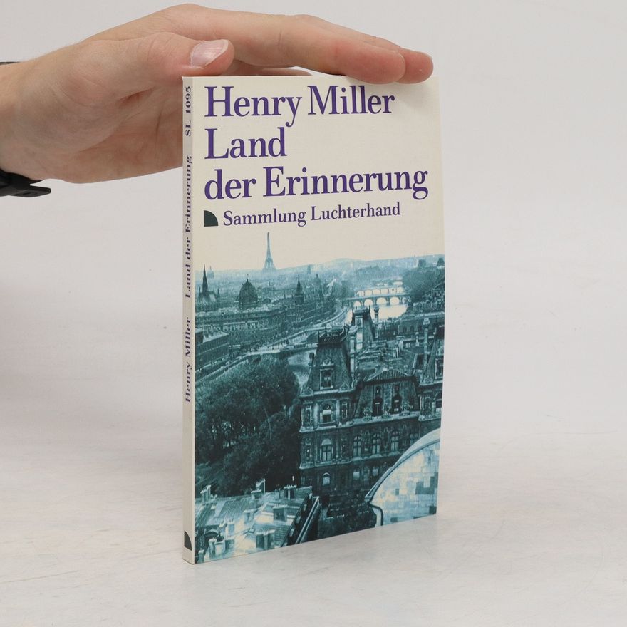 Henry Miller Land der Erinnerung