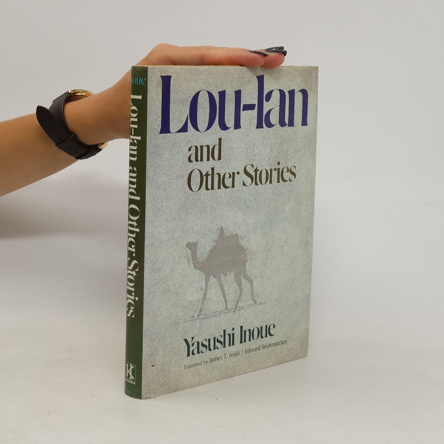 Jasuši Inoue Lou-lan and Other Stories