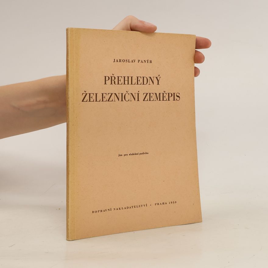 Jaroslav Panýr Přehledný železniční zeměpis
