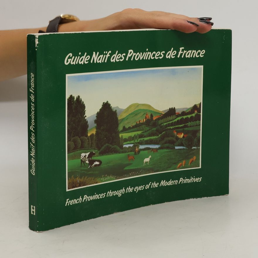 Marie-Christine Hugonot Guide naïf des provinces de France