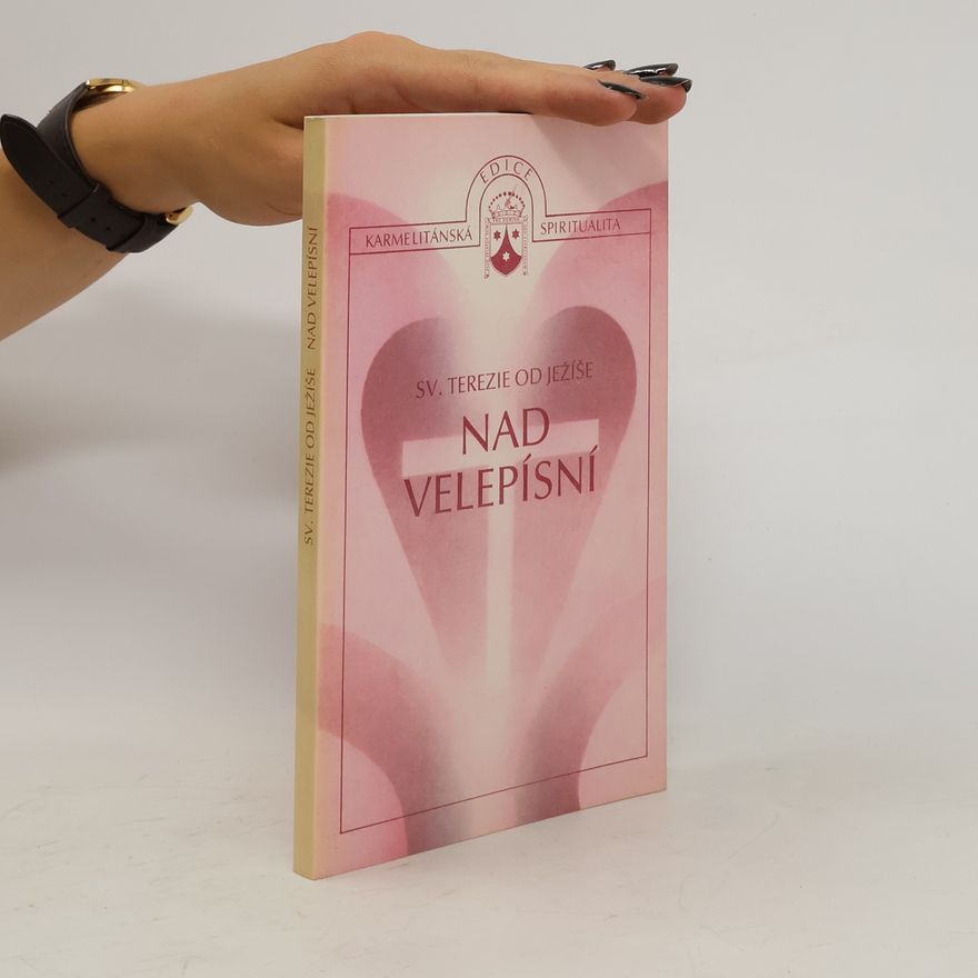 Svatá Terezie z. Avily Nad Velepísní a jiné spisy