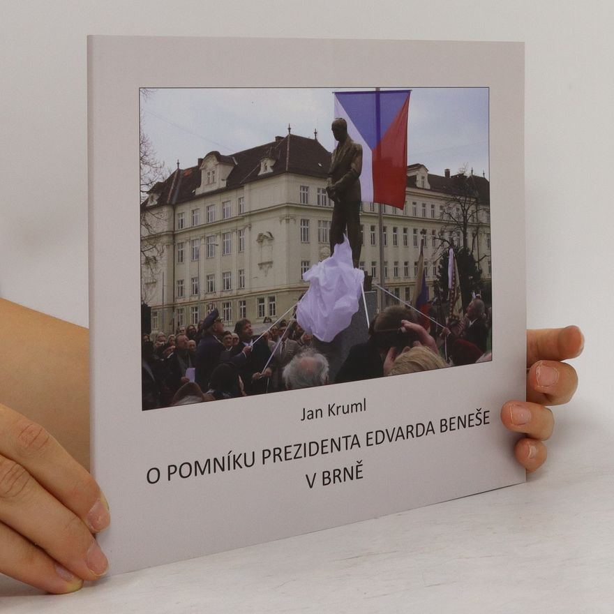 Jan Kruml O pomníku prezidenta Edvarda Beneše v Brně