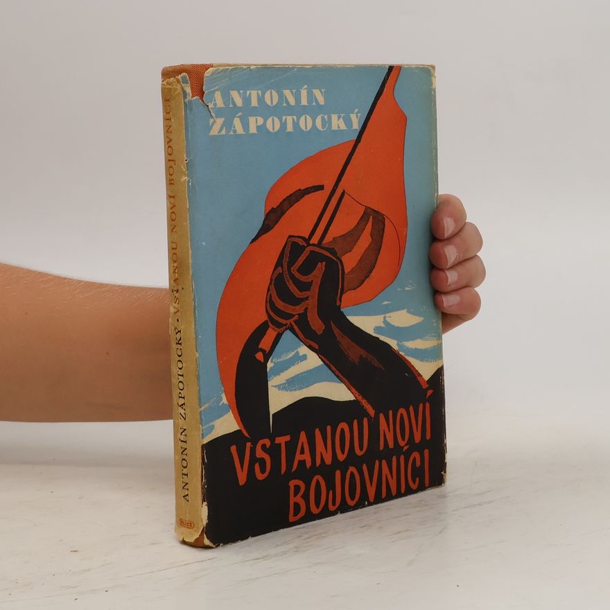 Antonín Zápotocký Vstanovou noví bojovníci
