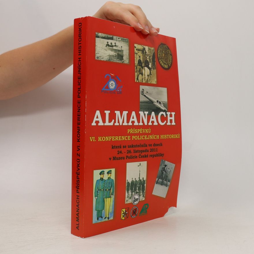 Autorenkollektiv Almanach příspěvků VI. konference policejních historiků