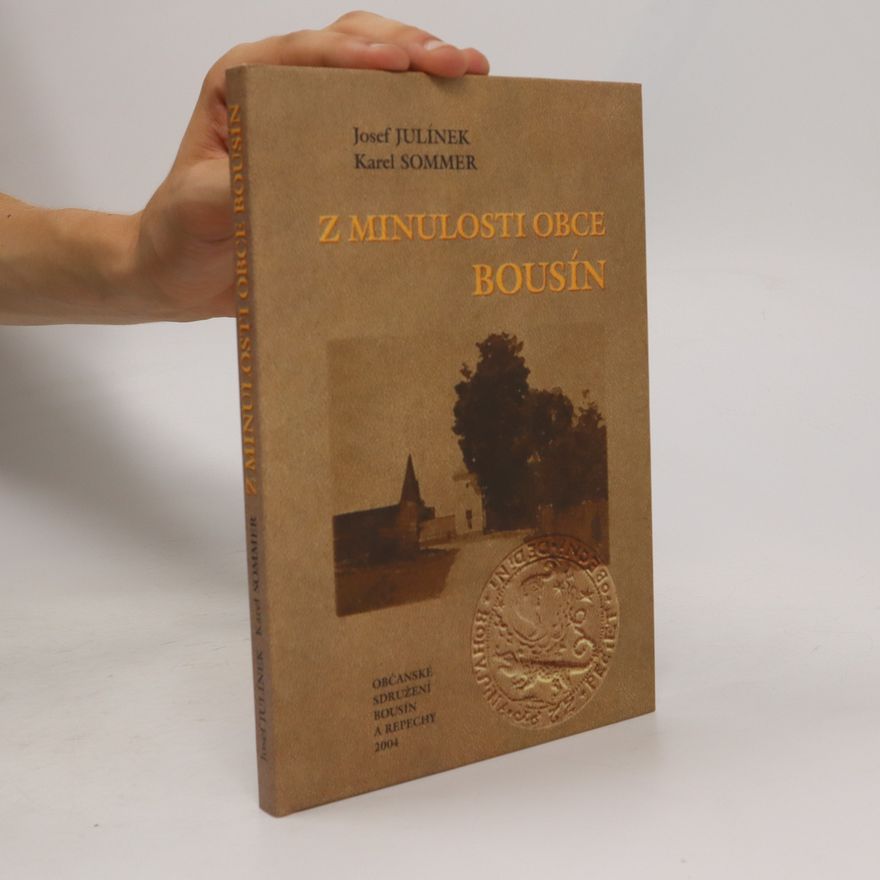 Josef Julínek Z minulosti obce Bousín