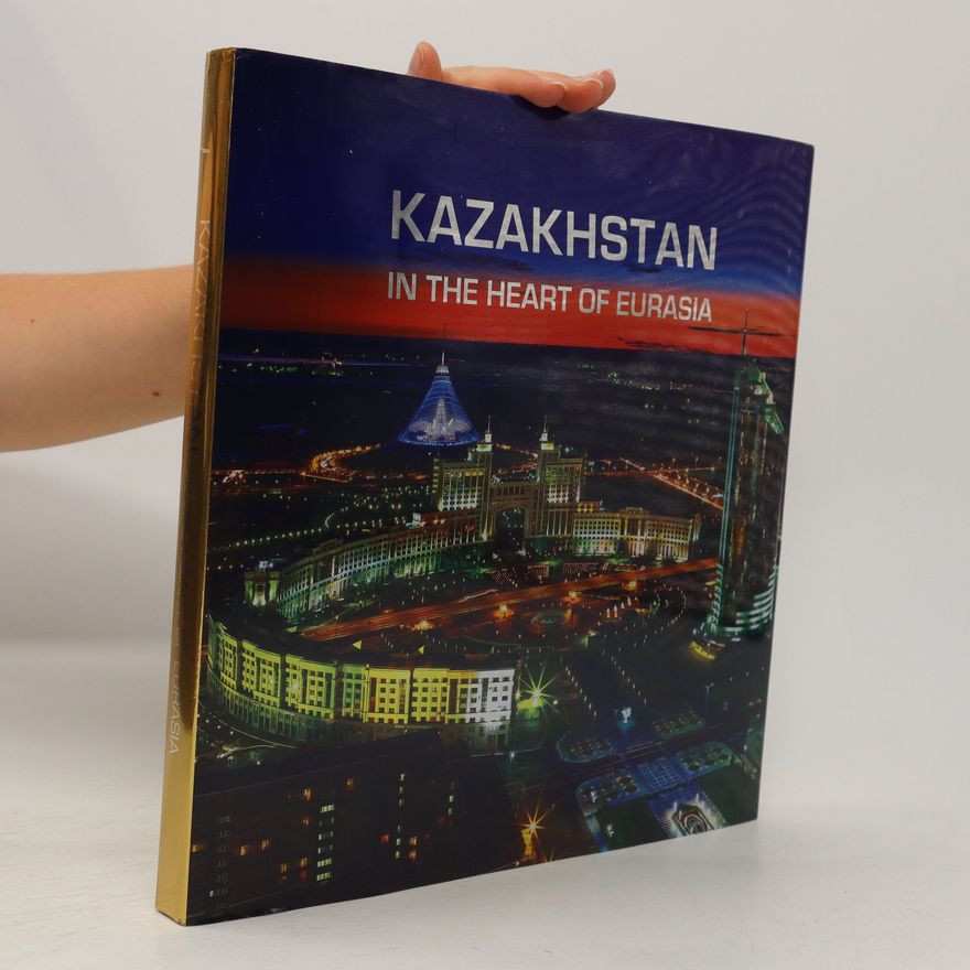Berik Barysbekov Kazakhstan in the Heart of Eurasia