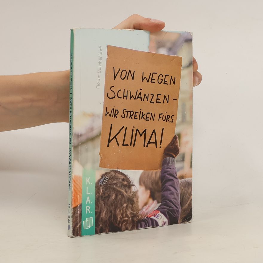 Florian Buschendorff Von wegen schwänzen - wir streiken fürs Klima!