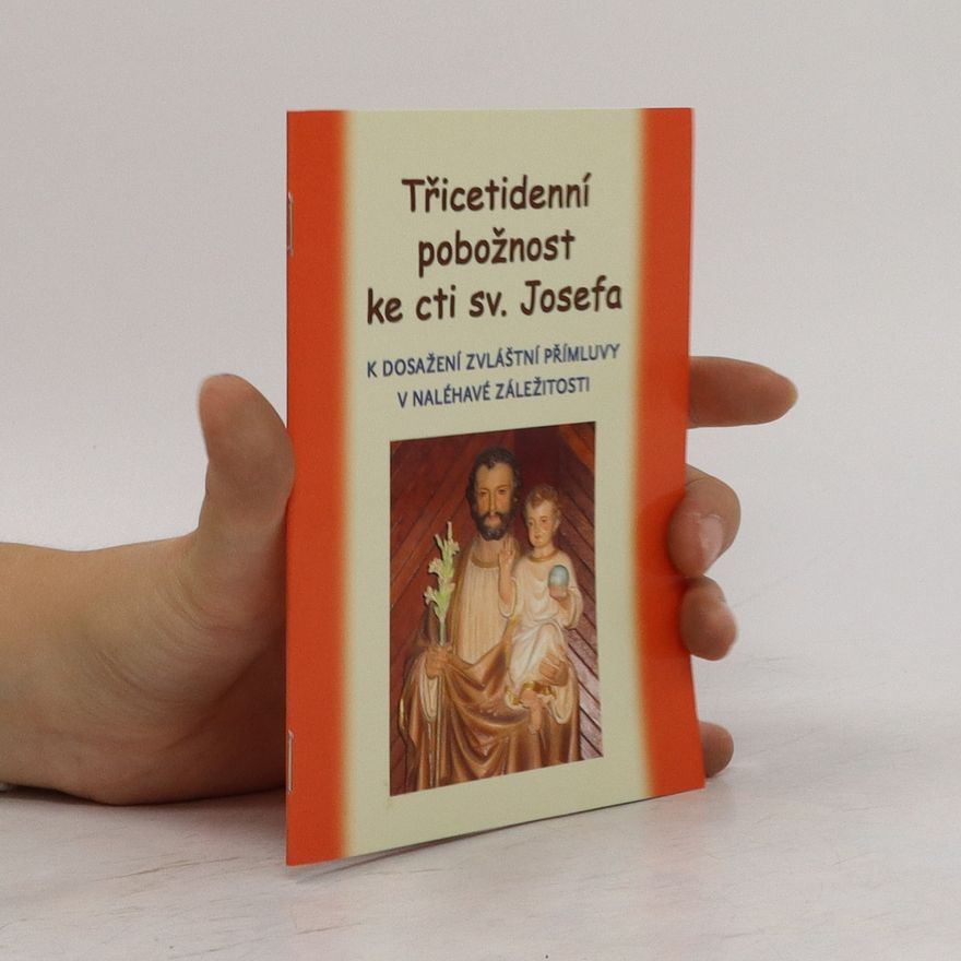 Kolektív autorov Třicetidenní pobožnost ke cti sv. Josefa