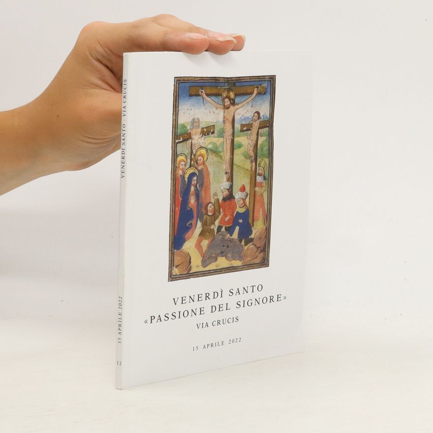 Autorenkollektiv Venerdì santo passione del Signore. Via crucis 15 Aprile 2022