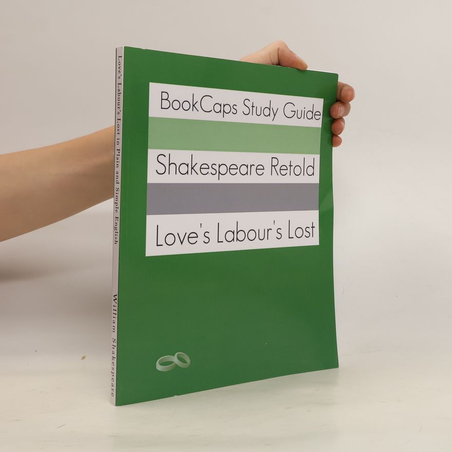 William Shakespeare Love's Labour's Lost in Plain and Simple English