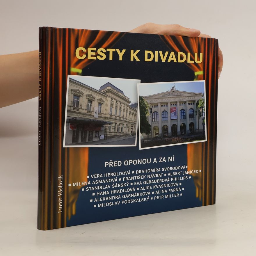 Lumír Václavík Cesty k divadlu. Před oponou a za ní