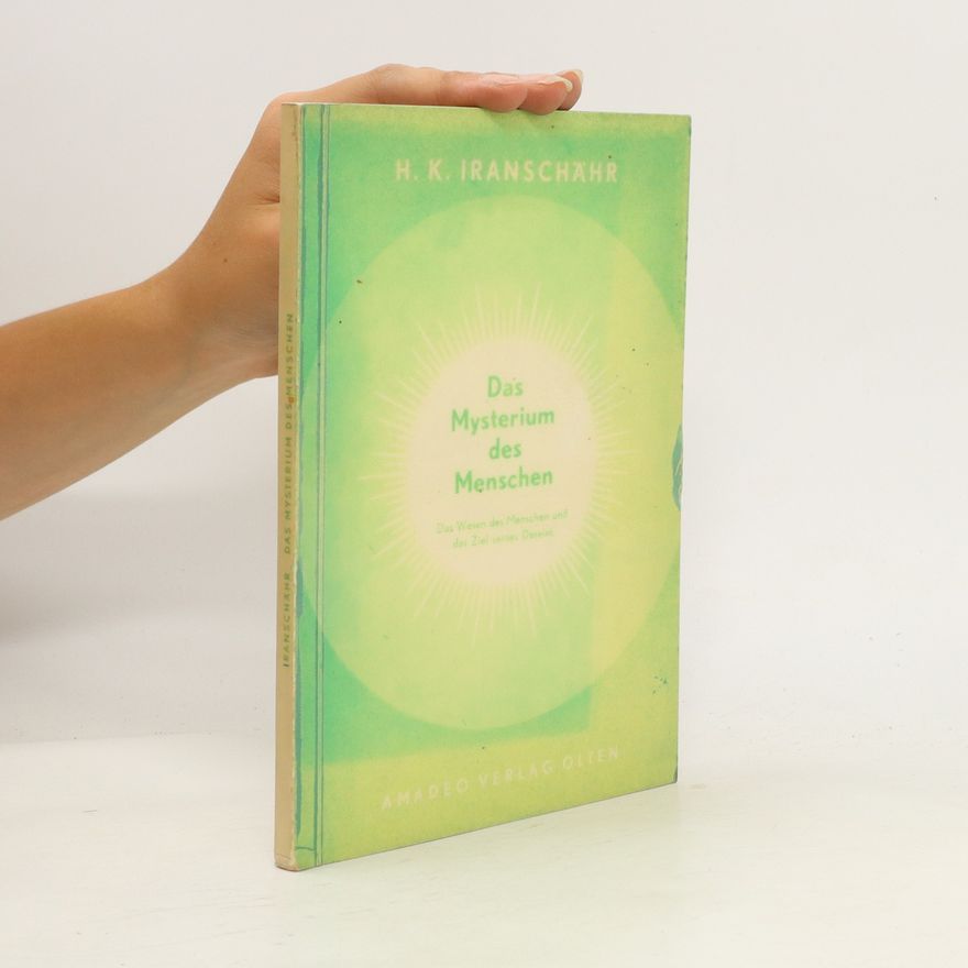 H. K. Iranschähr Das Mysterium des Menschen