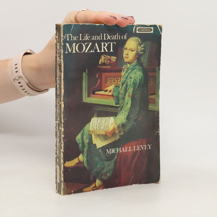 Michael Levey The Life & Death of Mozart