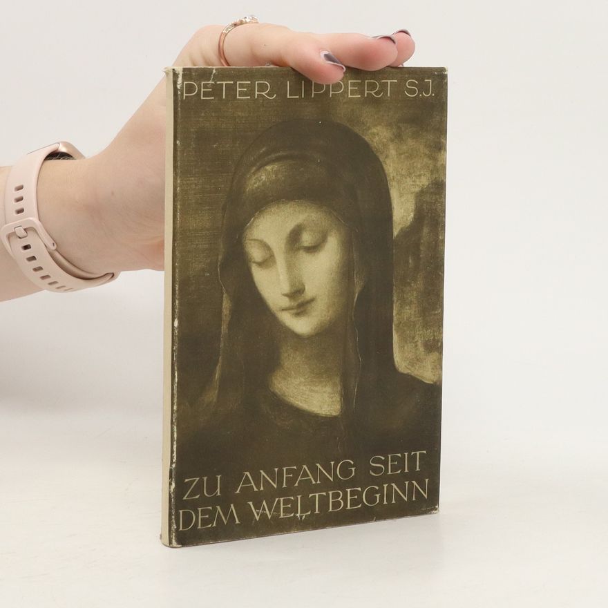 Peter Lippert Zu Anfang seit dem weltbeginn