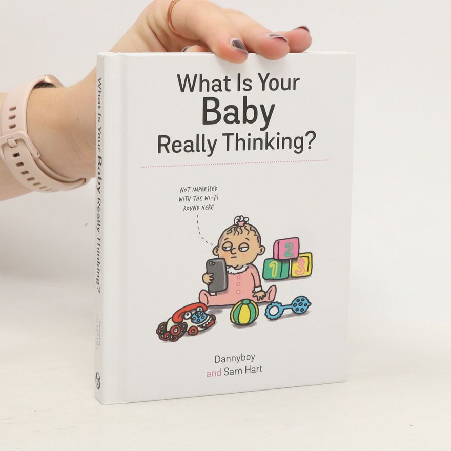 Sam Hart What is Your Baby Really Thinking?