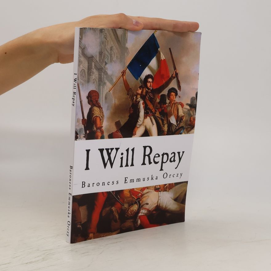 Emma Orczy I Will Repay