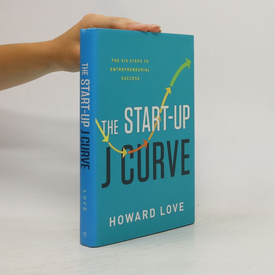 Howard Love The Start-up J Curve