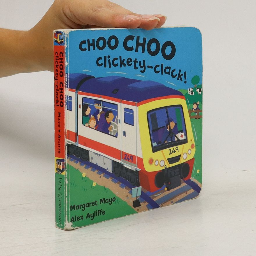 Margaret Mayo Choo Choo Clickety-Clack!