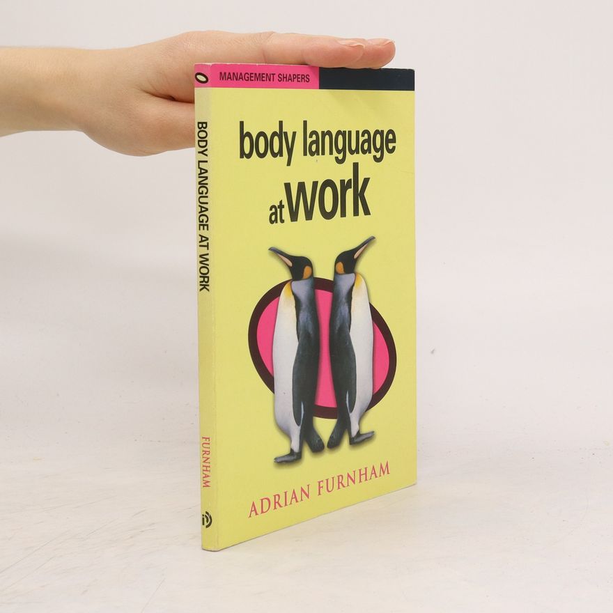 Adrian Furnham Body Language at Work
