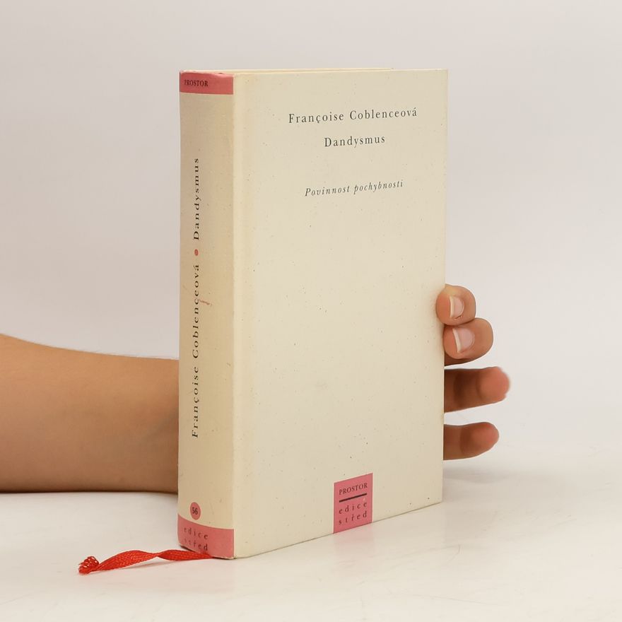 Françoise Coblence Dandysmus. Povinnost pochybnosti
