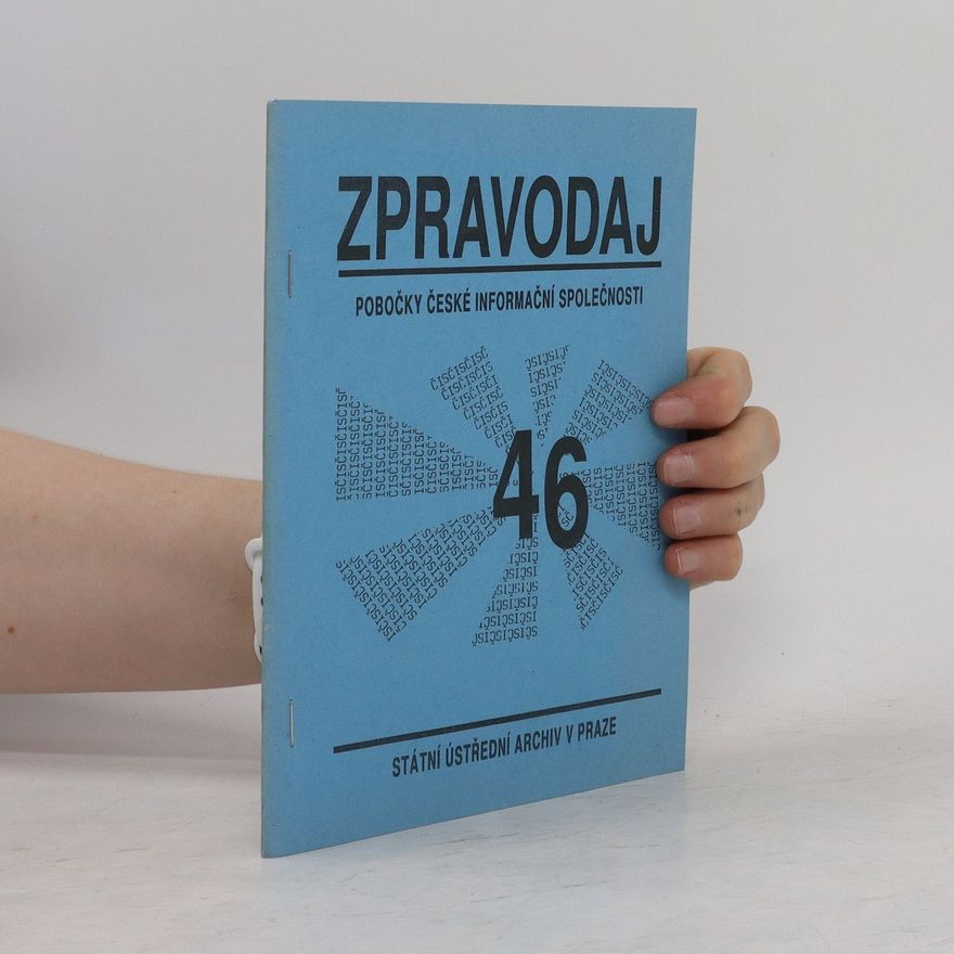 Various authors Zpravodaj pobočky české informační společnosti 46